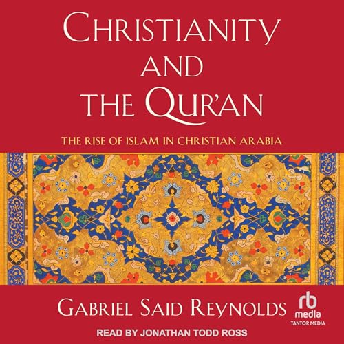 Christianity and the Qur'an by Gabriel Said Reynolds