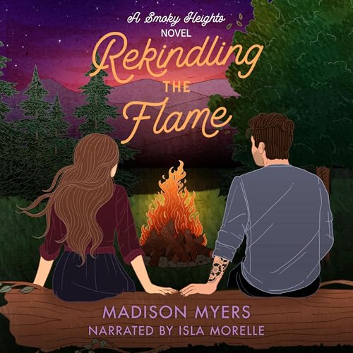 Rekindling the Flame by Madison Myers