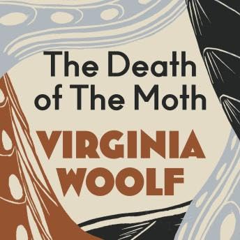 Death of the Moth - Virginia Woolf by Unknown