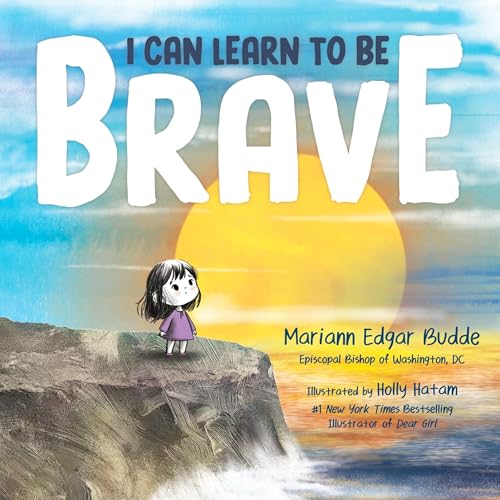 I Can Learn to Be Brave by Mariann Edgar Budde