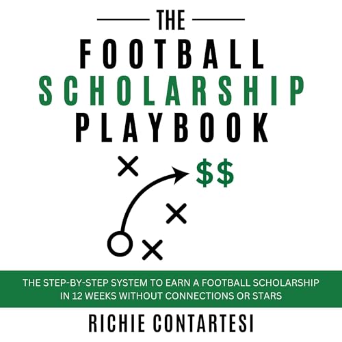 The Football Scholarship Playbook by Richie Contartesi