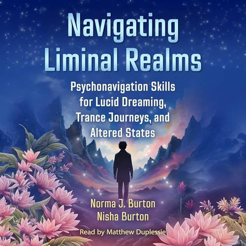 Navigating Liminal Realms by Norma J. Burton
