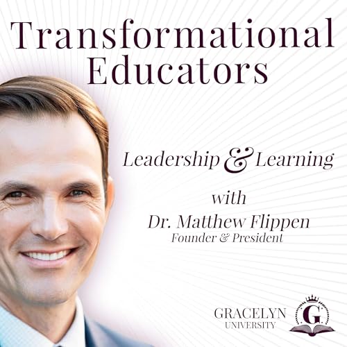 Transformational Educators | School Leadership Stories by Dr. Matthew Flippen