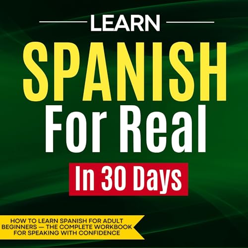 Learn Spanish for Real in 30 Days