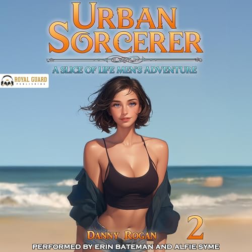 Urban Sorcerer 2: A Slice-of-Life Men's Adventure