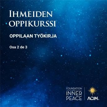 Ihmeiden oppikurssi, Oppilaan työkirja: [A Course in Miracles: Workbook], Vol. 2 - Helen Schucman