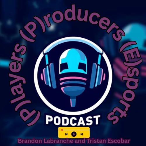 Players, Producers and E-Sports by Tristan Escobar & Brandon Labranche Waters