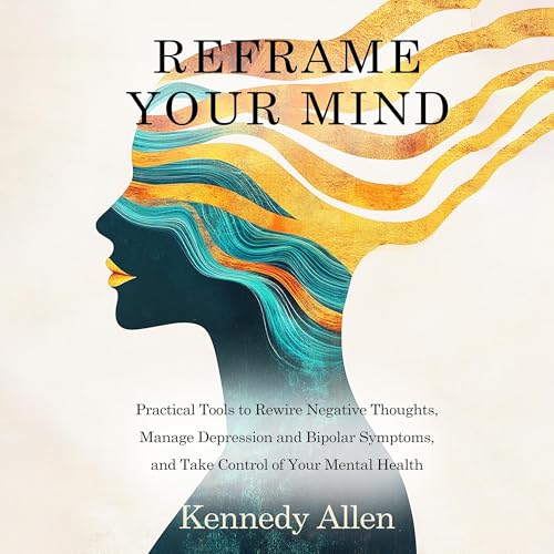 Reframe Your Mind by Kennedy Allen
