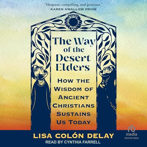 The Way of the Desert Elders by Lisa Colón DeLay