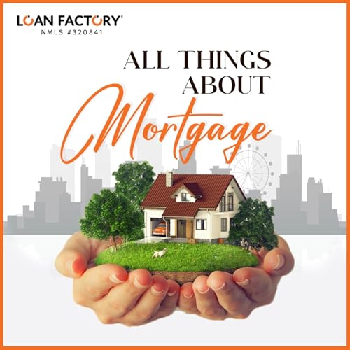 All Things About Mortgage by Loan Factory - The Best Mortgage Platform