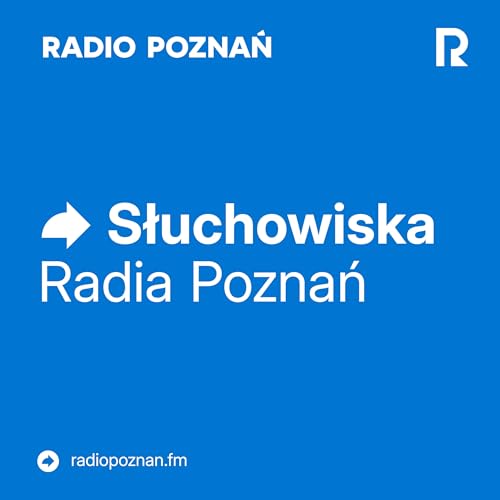 Słuchowiska Radia Poznań