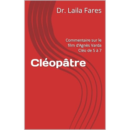 Cléopâtre by Dr. Laila Fares