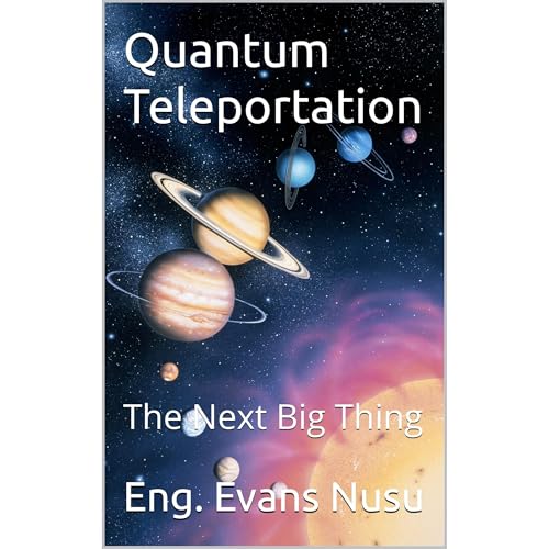 Quantum Teleportation by Eng. Evans Nusu