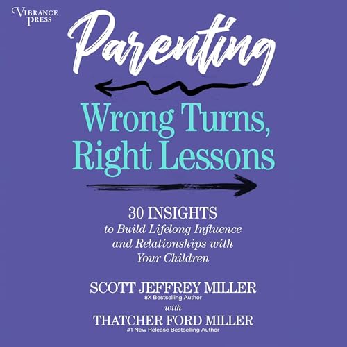 Parenting: Wrong Turns, Right Lessons