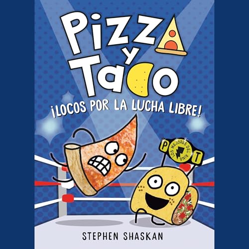 Pizza y Taco: &iexcl;Locos por la lucha libre!