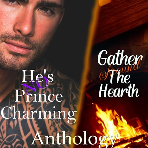 Gather Around the Hearth & He's No Prince Charming by L.R. Crow