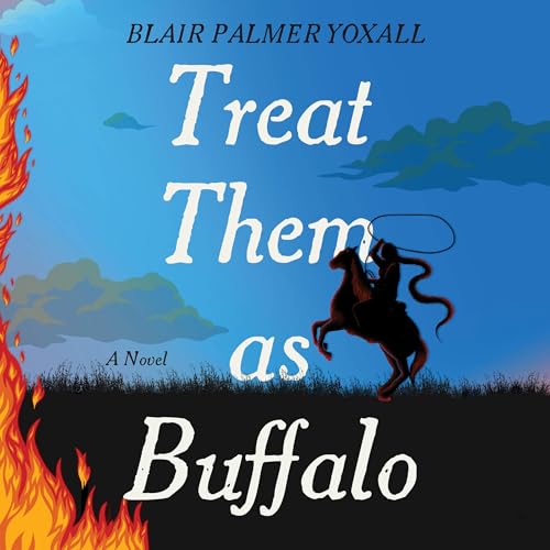 Treat Them as Buffalo by Blair Palmer Yoxall