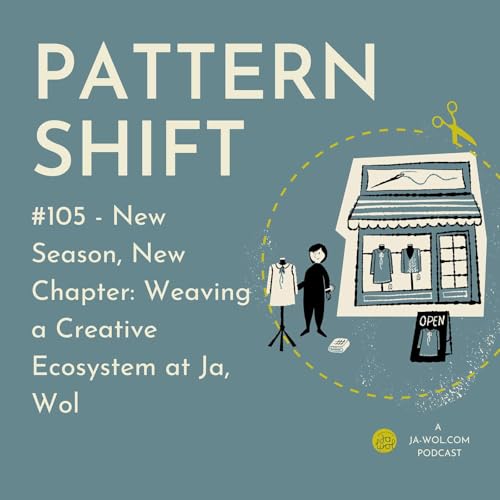 #105 - New Season, New Chapter: Weaving a Creative Ecosystem at Ja, Wol by Unknown