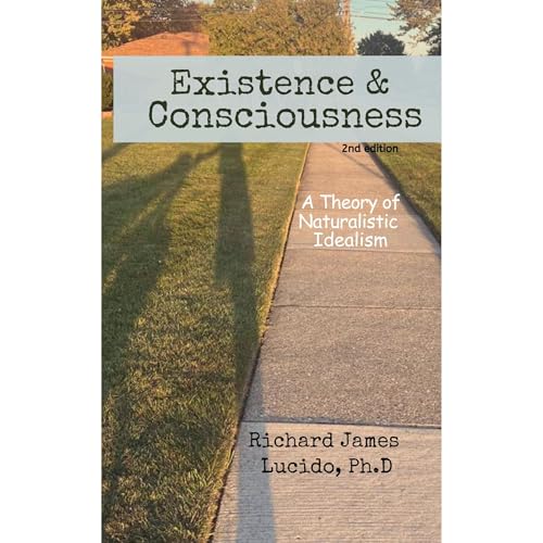 Existence & Consciousness by Richard Lucido
