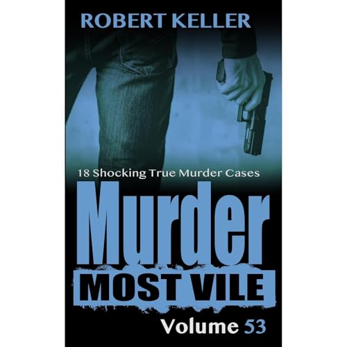Murder Most Vile Volume 53