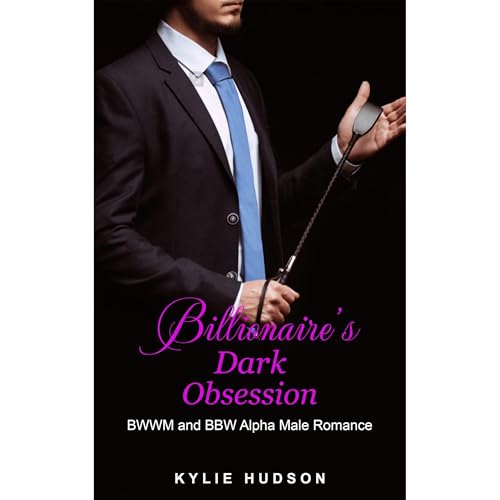 Billionaire's Dark Obsession by Kylie Hudson
