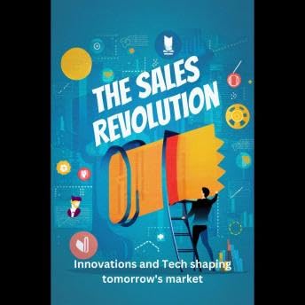 Sales Revolution: Innovations and Tech shaping tomorrow's market - Terrie Weaver by Unknown