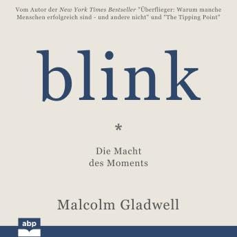 Blink - Die Macht des Moments (Ungekürzt) - Malcolm Gladwell by Unknown