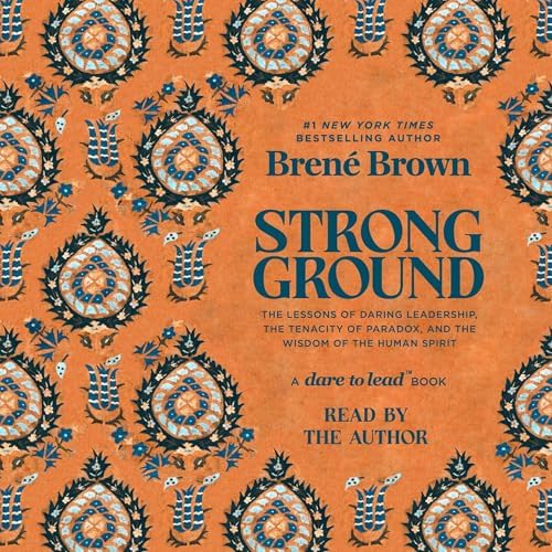 STRONG GROUND by Brene Brown by Unknown