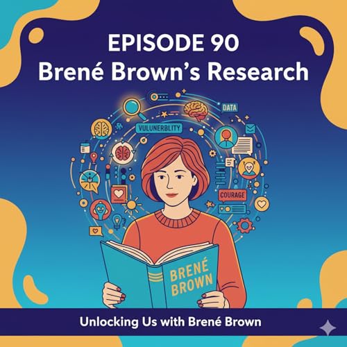 Episode 90 - The Research Revolution: Brené Brown and the Power of Data-Driven Motivation by Unknown