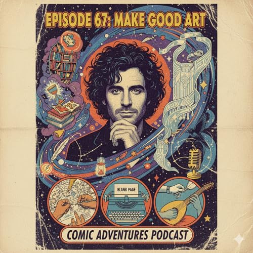 Episode 67 - Make Good Art: Neil Gaiman's Call to Creative Courage by Unknown