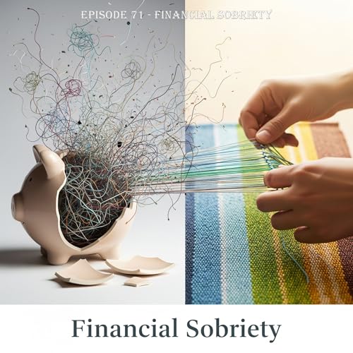 Episode 71 – Financial Sobriety by Unknown