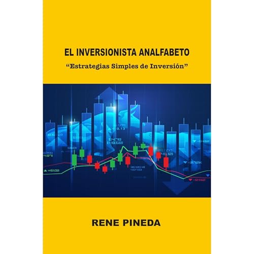 EL INVERSIONISTA ANALFABETO by René Pineda