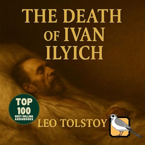 The Death of Ivan Ilyich [Gold Edition] by Leo Tolstoy