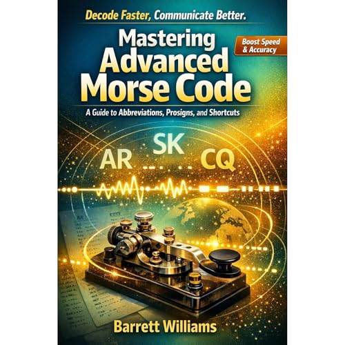 Mastering Advanced Morse Code by Barrett Williams