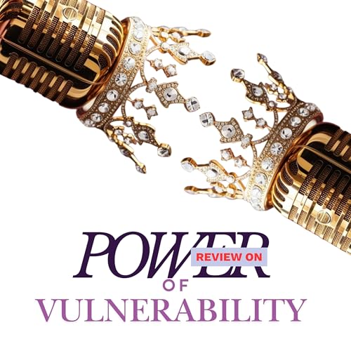 The Power of Vulnerability : What We Learned from Brene Brown by Unknown