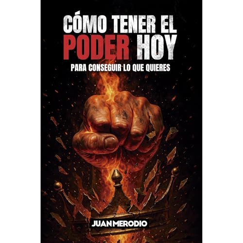 Cómo tener el Poder Hoy by Juan Merodio