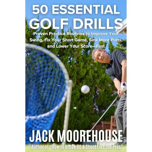 50 Essential Golf Drills to Lower Your Handicap Fast