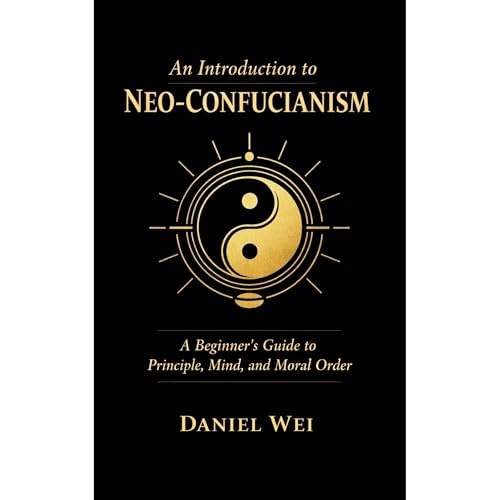 An Introduction to Neo-Confucianism by Daniel Wei