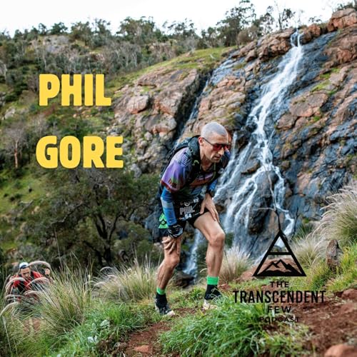 The Transcendent Few | Ep.03 - 5 Days, 797km, and the Limits of Human Will with Phil Gore by Unknown