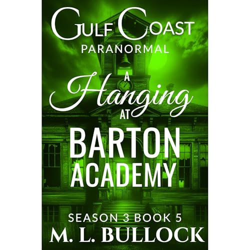 A Hanging at Barton Academy by M. L. Bullock