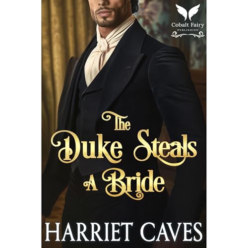 The Duke Steals a Bride by Harriet Caves