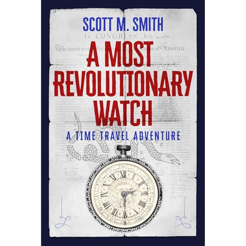 A Most Revolutionary Watch by Scott M. Smith