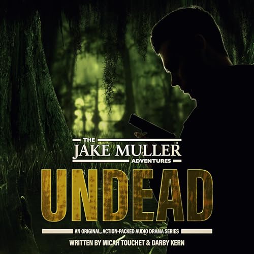 The Jake Muller Adventures: Undead by Micah Touchet
