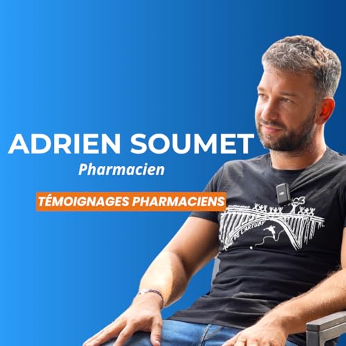 #21 - Le futur de la pharmacie et les défis du métier - Interview Adrien SOUMET, Pharmacien by Unknown