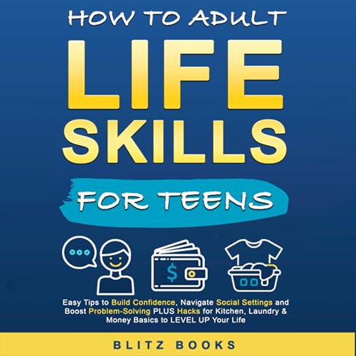 How to Adult Life Skills for Teens