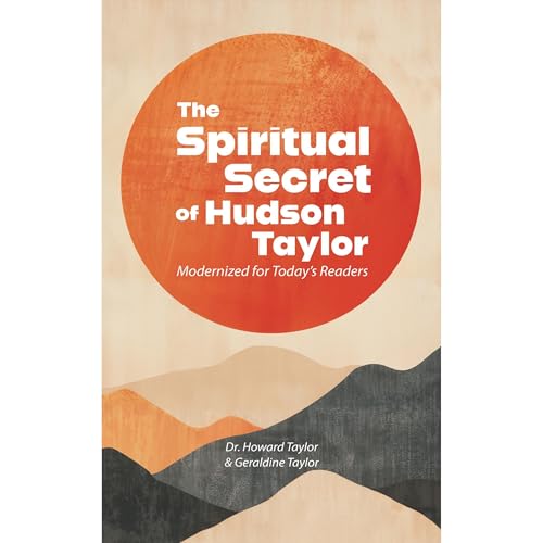 The Spiritual Secret of Hudson Taylor