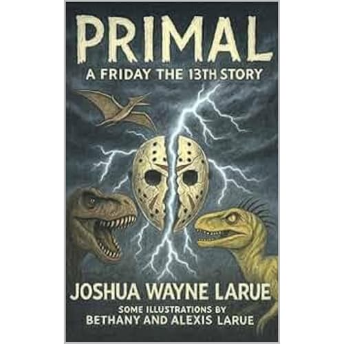 Primal - A Friday The 13th Book by Joshua Wayne LaRue