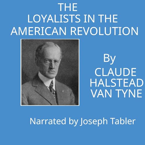 The Loyalists in the American Revolution