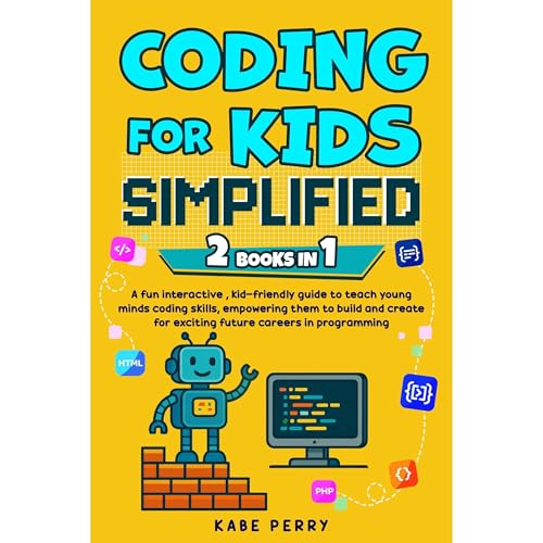 CODING FOR KIDS SIMPLIFIED (2 Books in 1) by Kabe Perry