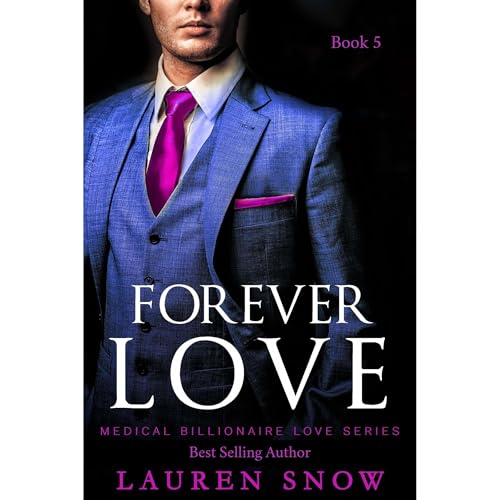 Episode Forever Love: A Romance Novel, Alpha Male Insta Love Series (Medical Billionaires Series Book 5)